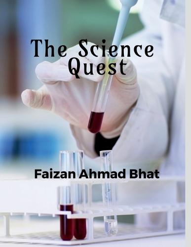 The Science Quest: Physics Chemistry Biology