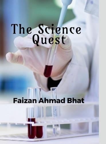 The Science Quest: Physics Chemistry Biology