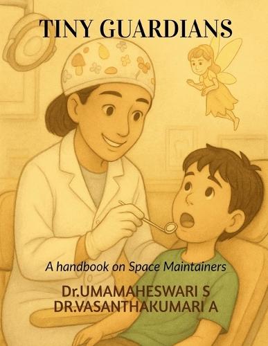 Tiny Guardians: A Handbook on Space Maintainers