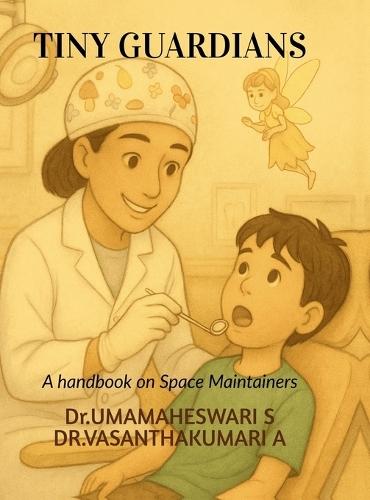 Tiny Guardians: A Handbook on Space Maintainers
