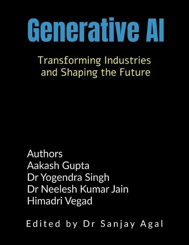Generative AI: Transforming Industries and Shaping the Future