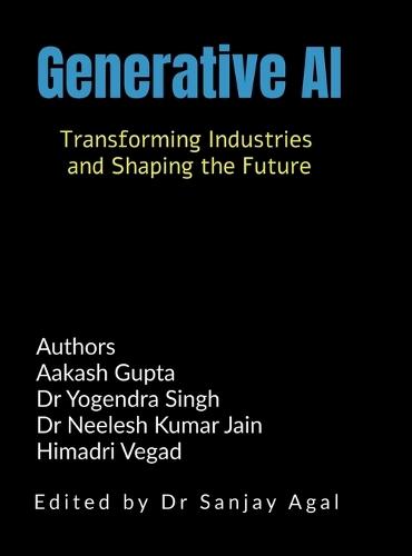 Generative AI: Transforming Industries and Shaping the Future