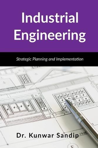 Industrial Engineering: Strategic Planning and Implementation