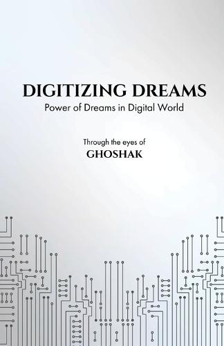 Digitizing Dreams: Power of Dreams in Digital World
