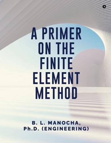A Primer on the Finite Element Method