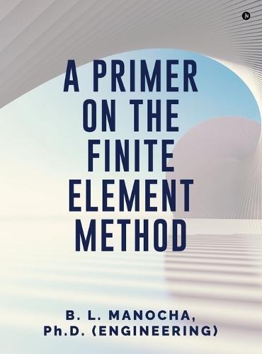 A Primer on the Finite Element Method
