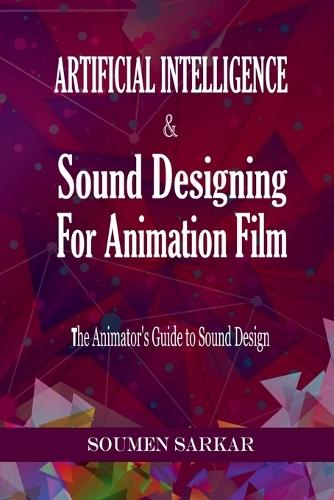 Artificial Intelligence & Sound Designing for Animation Film: The Animators' Guide to Sound Design