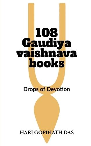 108 Gaudiya Vaishnava Books: Drops of Devotion