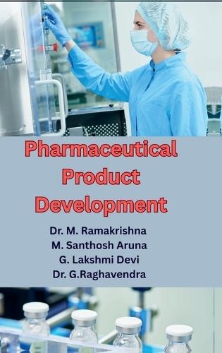 Pharmaceutical Product Development: Essential Insights on Excipients, Formulation Techniques, and Regulatory Compliance