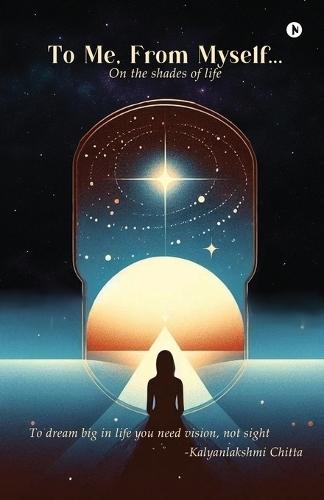 To Me, From Myself...: On the shades of life