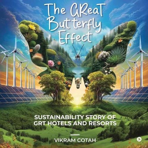 The Great Butterfly Effect: Sustainability Story of GRT Hotels and Resorts