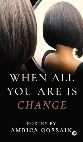 When All You Are is Change: sub