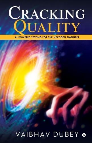 Cracking Quality: AI-Powered Testing for the Next-Gen Engineer