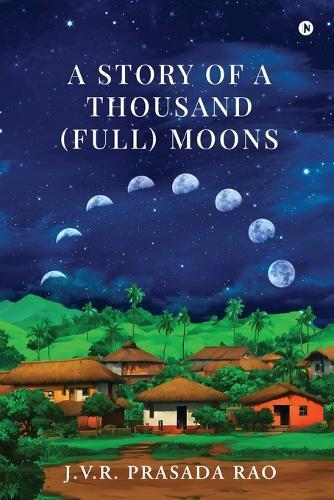 A Story of A Thousand (full) Moons