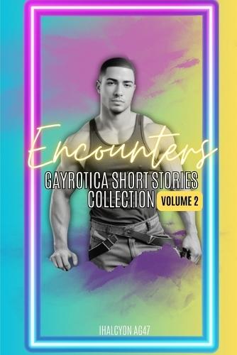 Encounters: Gayrotica Short Stories Collection: Volume II