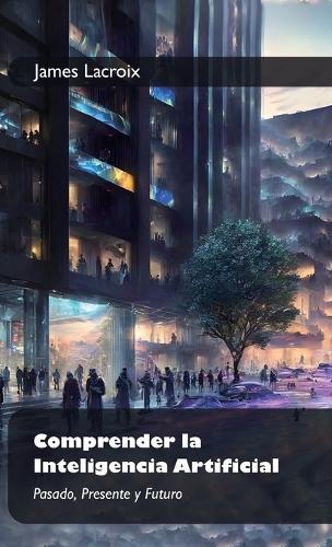 Comprender la Inteligencia Artificial