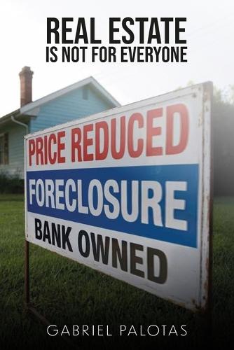 Real Estate Is Not For Everyone