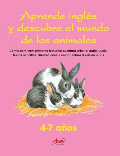 Aprende inglés y descubre el mundo de los animales: Cómic para leer; primeras lecturas; aventura urbana; gatita Lucía; textos sencillos; ilustraciones a color; lectura divertida niños