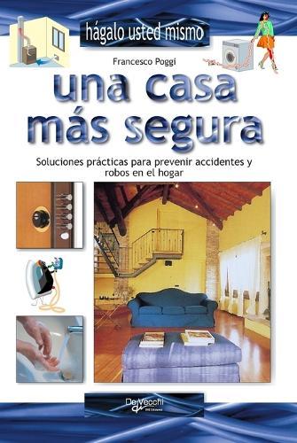 Una casa más segura: Soluciones prácticas para prevenir accidentes y robos en el hogar