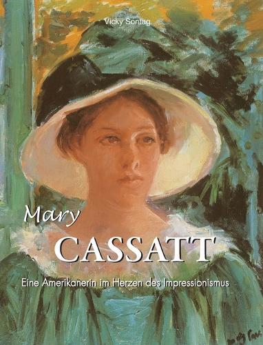 Mary Cassatt: Eine Amerikanerin im Herzen des Impressionismus