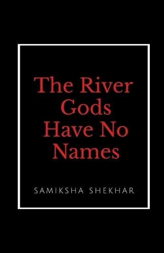 The River Gods Have No Names