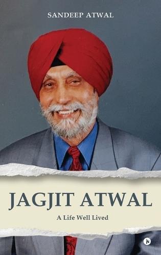 Jagjit Atwal: A Life Well Lived