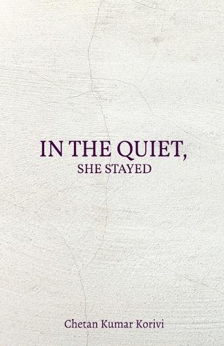 In the Quiet, She Stayed: For You, With All the Words I Never Said