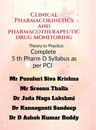 Clinical Pharmacokinetics and Pharmacotherapeutic Drug Monitoring: Theory to Practice