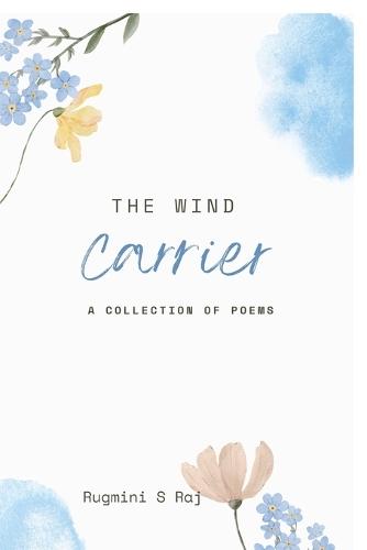 The Wind Carrier: A Collection of Poems