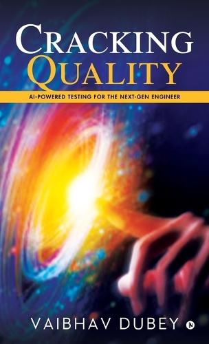 Cracking Quality: AI-Powered Testing for the Next-Gen Engineer