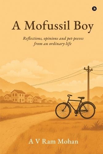A Mofussil Boy: Reflections, opinions and pet-peeves from an ordinary life