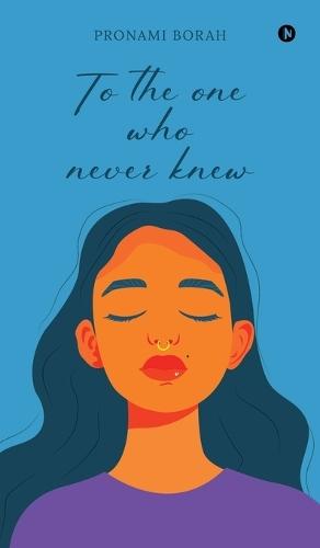 To the one who never knew