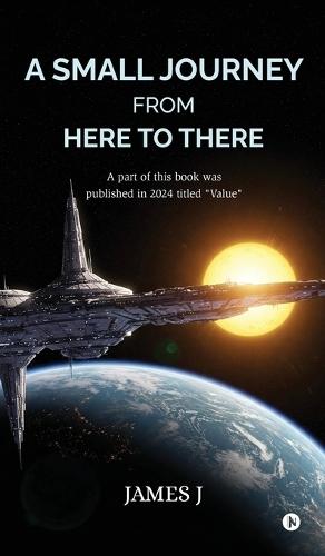A Small Journey from Here to There: A part of this book was published in 2024 titled ''Value''