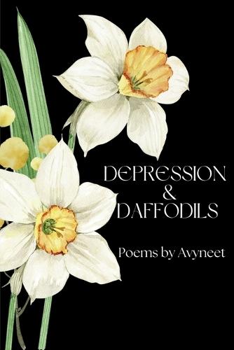 Depression and Daffodils: A Journey Through Darkness into Light