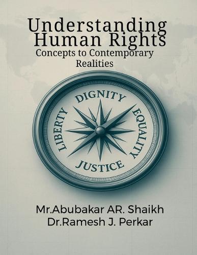 Understanding Human Rights: Concepts to Contemporary Realities