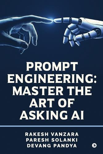 Prompt Engineering: Master the Art of Asking AI