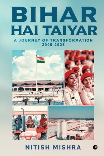 Bihar Hai Taiyar: A Journey of Transformation 2005-2025