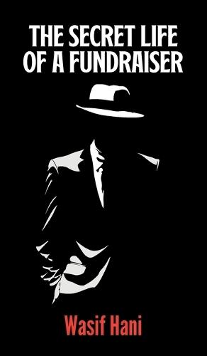 The Secret Life of a Fundraiser