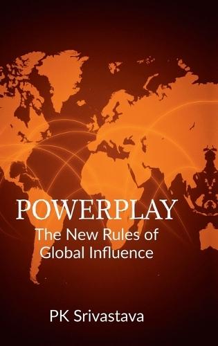 Powerplay: The New Rules of Global Influence