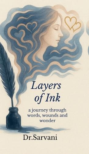 Layers of Ink: A journey through Words, Wounds and Wonder