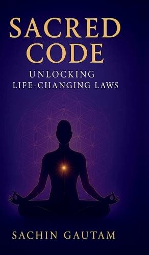 Sacred Code: Unlocking life changing laws