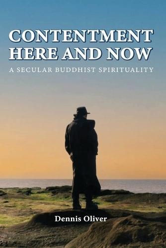 Contentment Here and Now: A Secular Buddhist Spirituality