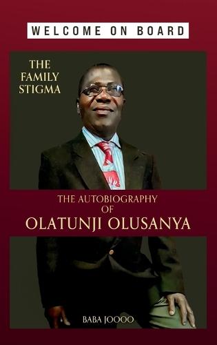 The Family Stigma: The Autobiography of OLATUNJI OLUSANYA