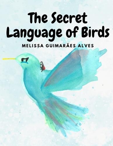 The secret Language of Birds