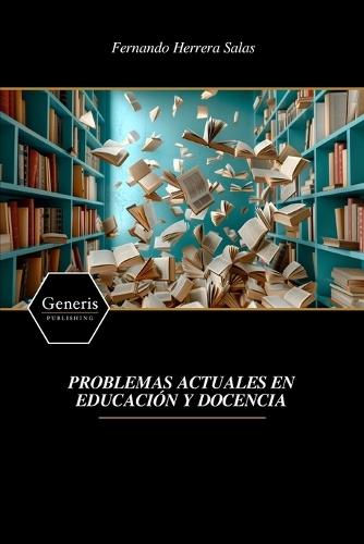 Problemas Actuales En Educación Y Docencia