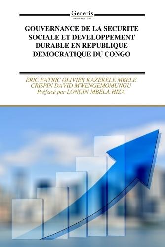 Gouvernance de la Securite Sociale Et Developpement Durable En Republique Democratique Du Congo