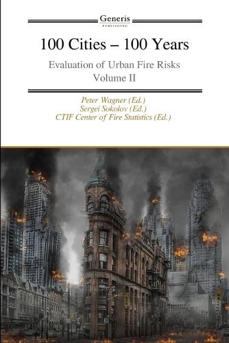 100 Cities - 100 Years-: Evaluation of Urban Fire Risks Volume II