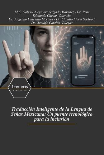 Traducción Inteligente de la Lengua de Señas Mexicana: Un puente tecnológico para la inclusión