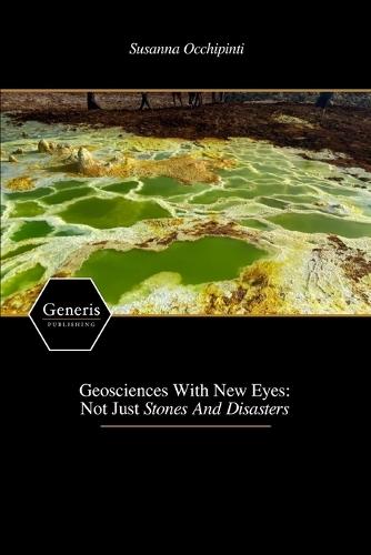 Geosciences With New Eyes: Not Just Stones And Disasters