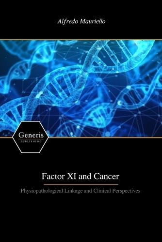 Factor XI and Cancer: Physiopathological Linkage and Clinical Perspectives